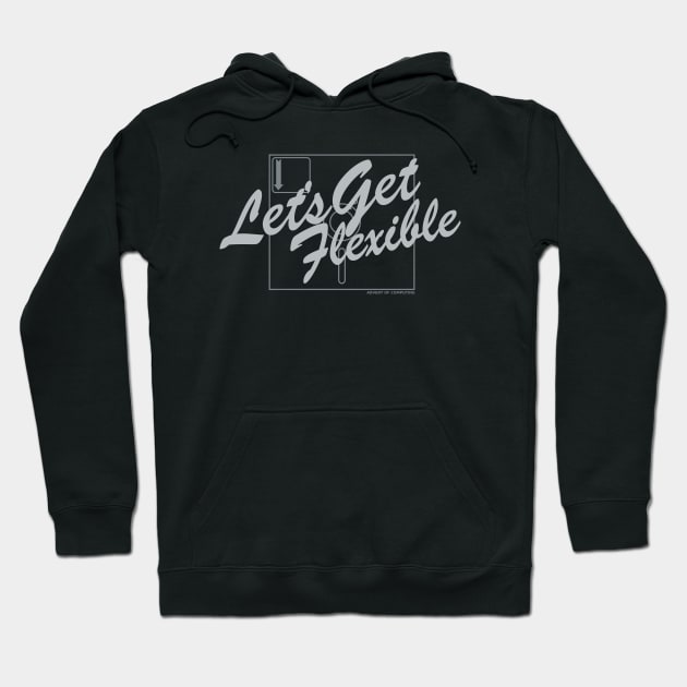 Let's Get Flexible Hoodie by Advent of Computing